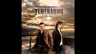 Los temerarios 🎧 Ella dice