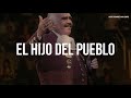 Vicente Fernández - El Hijo Del Pueblo (Letra/Lyrics)