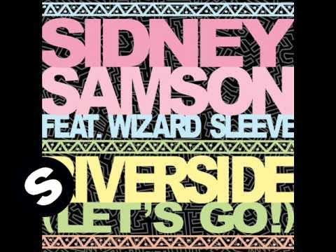 Sidney Samson ft Wizard Sleeve - Riverside (Let's Go) - TC Let's Go Remix