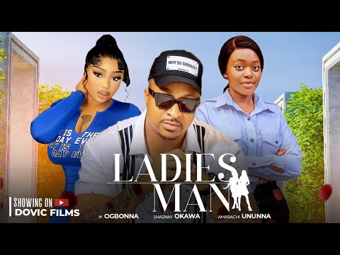 LADIES MAN ~ IK OGBONNA, SHAZNAY OKOWA, CHINENYE EZE, CHRIS OKWARANDU,(2025 Nigerian Movie)
