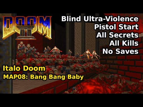 Italo Doom - MAP08: Bang Bang Baby (Blind Ultra-Violence 100%)