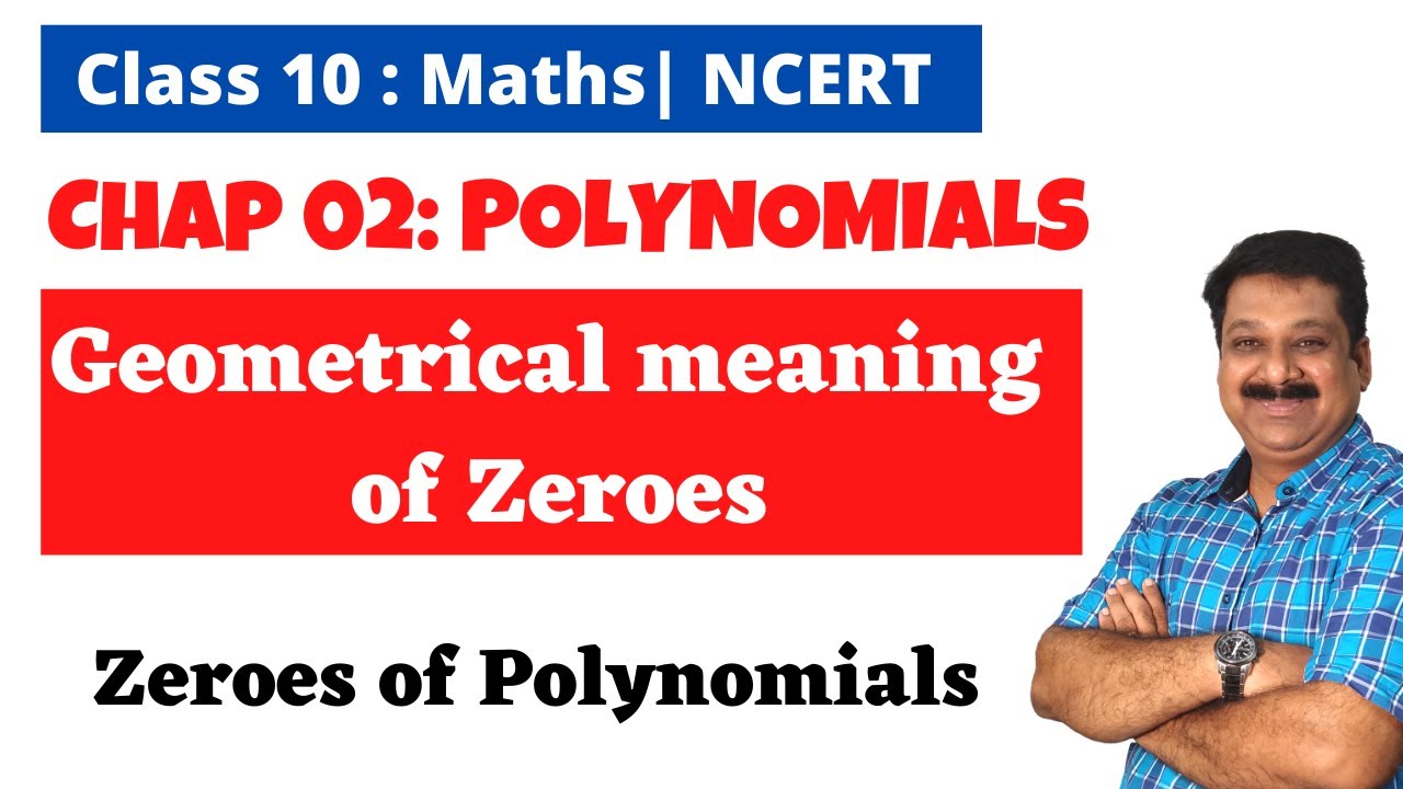 Geometrical meaning of zeroes of Polynomials, NCERT Class 10 Maths Chapter 2 Polynomials