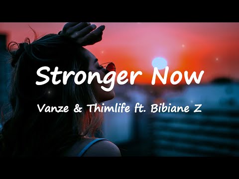 Vanze & Thimlife - Stronger Now (feat. Bibiane Z)