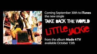 Little Jackie · Take Back The World