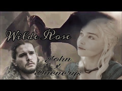 GoT John Snow x Daeneris  WiILD ROSE