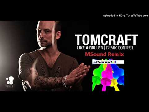 Tomcraft - Like A Roller (MSound Remix)
