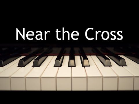 Near The Cross - Hymnal