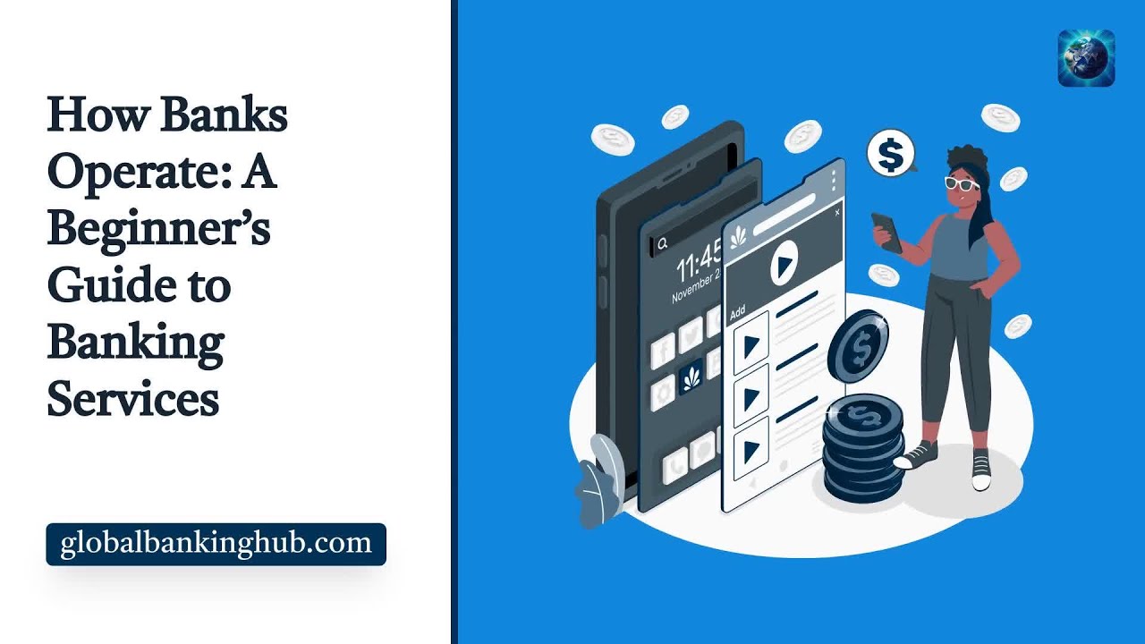 How Banks Operate: A Beginner’s Guide to Banking Services
