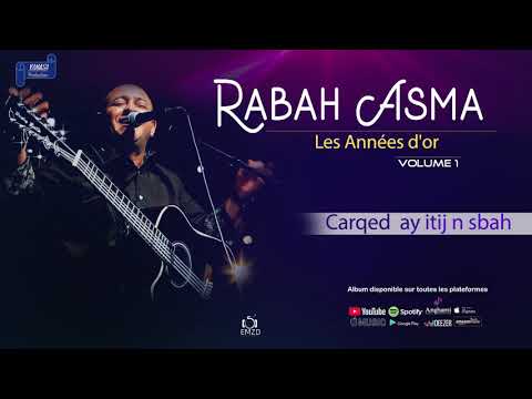 RABAH  ASMA 2013  VOL 1 Les Années D'or – Carqed  ay itij n sbah - OFFICIAL AUDIO