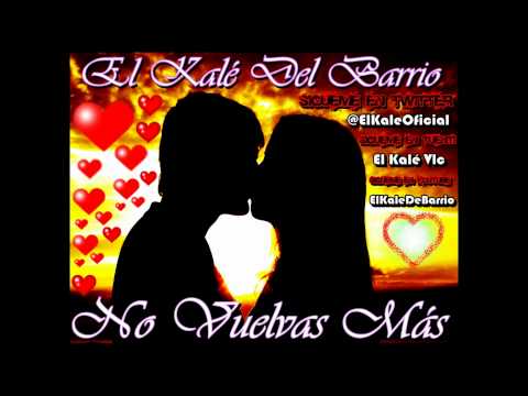 El Kalé - No Vuelvas Más