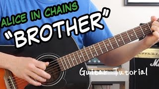 Alice In Chains - Brother - Guitar Lesson (ONE OF THE EASIEST SONGS YOU&#39;LL EVER LEARN!)