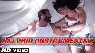 Hate Story 2: Aaj Phir Instrumental Video Song  Ha
