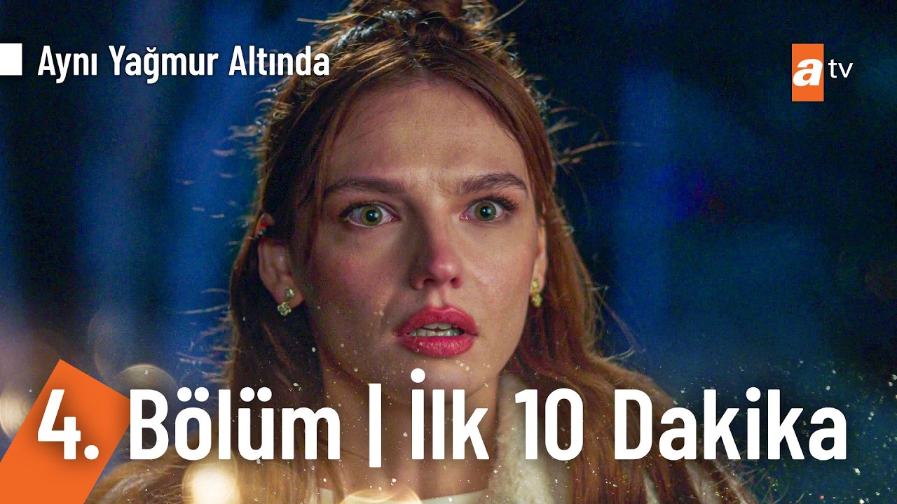 Aynı Yağmur Altında 4. Bölüm | İlk 10 Dakika @AyniYagmurAltinda