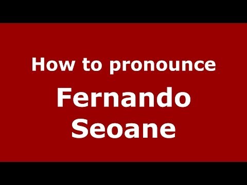 How to pronounce Fernando Seoane (Spanish/Spain) - PronounceNames.com