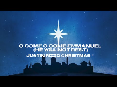 Thumbnail for O Come, O Come, Emmanuel (He Will Not Rest) video