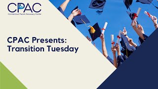 CPAC Presents Transition Tuesday: Supported Decision Making (SDM): Tell Me More