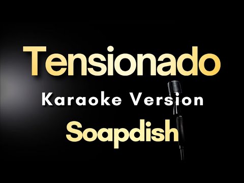 Tensionado - Soapdish | Karaoke Version with Lyrics (Instrumental)