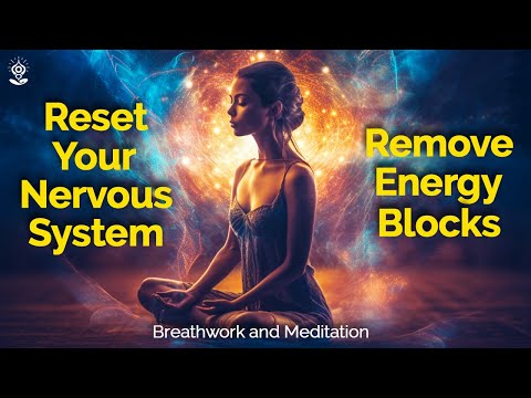 15 Minute Breathwork + 15 Minute Meditation: Reset Your Nervous System & Release Energy Blocks Peace