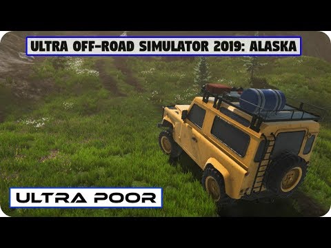 Ultra Off-Road Simulator 2019: Alaska ( Ultra Poor ) Gameplay PC STEAM HD