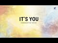 It's You by Maranatha! Music - Lyrics Video