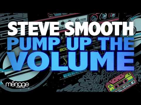 Steve Smooth - Pump Up The Volume