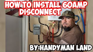 How To Install 60AMP Disconnect
