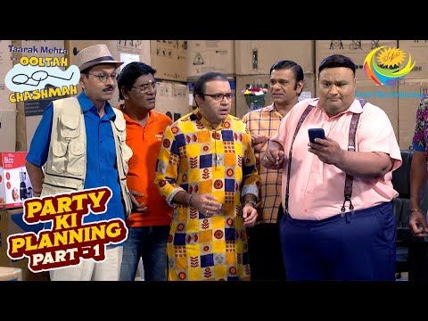 Party की Location Final कैसे करेंगे सभी Gents? | Taarak Mehta Ka Ooltah Chashmah | Party Ki Planning