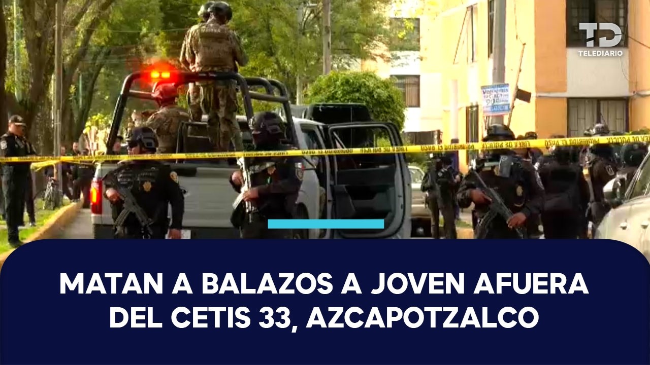 Asesinan a balazos a joven afuera del CETIS 33 en Azcapotzalco; responsables huyeron en moto