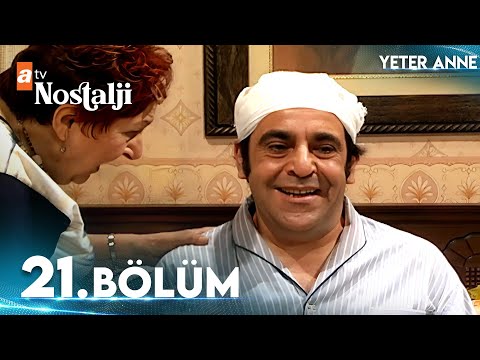 Yeter Anne 21. Bölüm