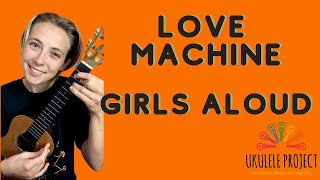 Love Machine - Girls Aloud Ukulele Play along