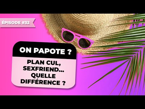 QUELLE DIFFÉRENCE ENTRE PLAN 🍑 ET SEXFRIEND ? #Onpapote