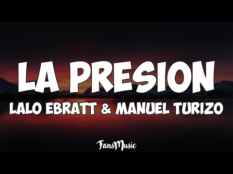 Lalo Ebratt, Manuel Turizo - La Presión (Letra)