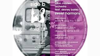 Robin Masters Orchestra - Sweet Harmony feat. Desney Bailey (Paskal & Urban Absolutes Remix)