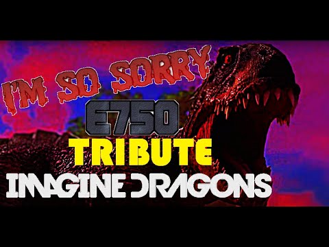 E750/SCORPIUS REX Tribute (I'm So Sorry-Imagine Dragons)/⚠️SPOILERS⚠️/