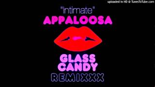 Appaloosa - Intimate (Glass Candy Remix)