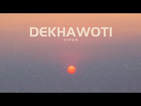 VIPER - DEKHAWOTI ( OFFICIAL LYRICS VIDEO) | PROD.BY CURSE