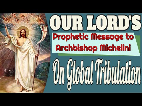 Our Lord's Message to Archbishop Michelini on the Global Tribulation