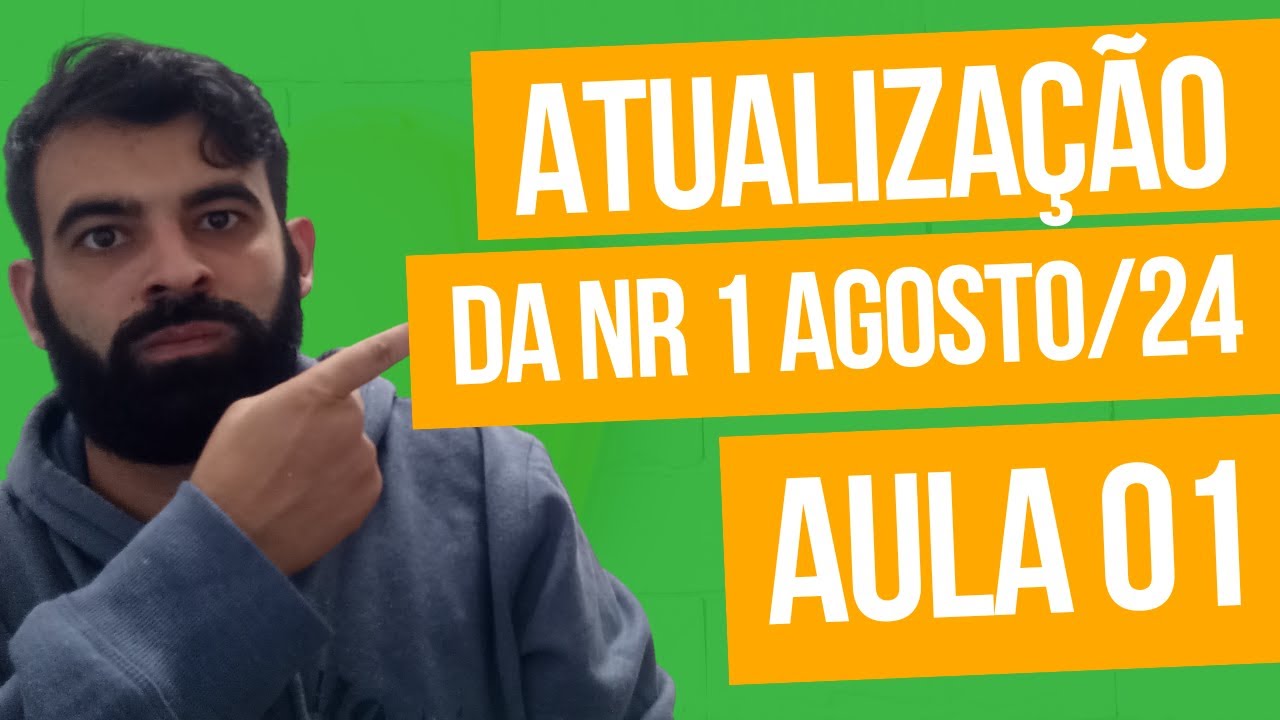 [AULA 1] ATUALIZAÇÕES DA NR 1 DE AGOSTO DE 2024 #SST #SegurançadoTrabalho