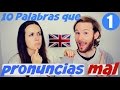 10 palabras que pronuncian mal los hispanohablantes