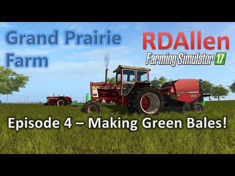 Farming Simulator 17 MP Grand Prairie E4 - Making Green Bales!