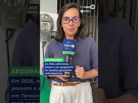 Em 2025, calibradores passam a ser obrigatórios em Teresina, garantindo mais segurança: