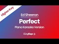Perfect - Ed Sheeran - Piano Karaoke Instrumental - Higher Key