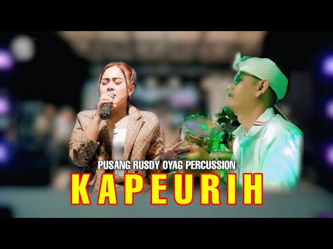 KAPEURIH -  AYU RUSDY | PUSANG RUSDY OYAG PERCUSSION ( OFFICIAL LIVE MUSIC VIDEO )