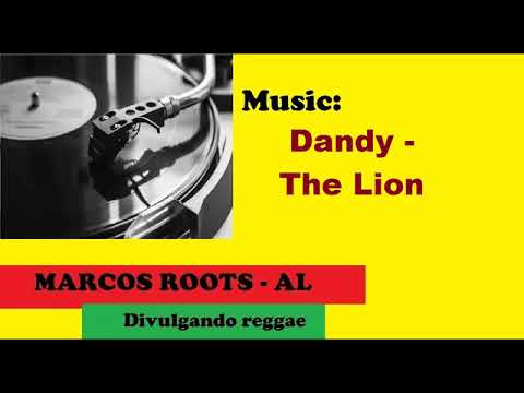 DIVULGANDO: Dandy - The Lion / MARCOS ROOTS - AL