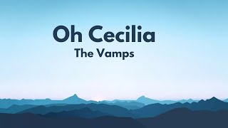 The Vamps - Oh Cecilia ft. Shawn Mendes (Lyrics)