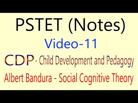 Notes CDP Social Cognitive Theory Albert Bandura Video-11 Pstet Child Development and Pedagogy