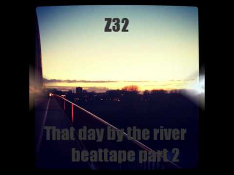 Z32 (Eka) - That day by the river beattape part 2