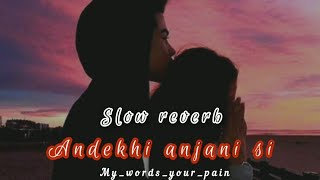 Download lagu Andekhi Anjani si (slow reverb) song❤ lofi song❤ #lofi #slowed #trending #viral mp3