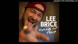 Lee Brice - Parking Lot Party (Radio Edit)