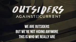 Against The Current - Outsiders [Lyrics On Screen]